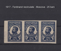 1917- Ferdinand - necirculate - Moscova - valoarea de 25 b- MNH - straif de trei foto