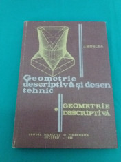 GEOMETRIE DESCRIPTIVA ?I DESEN TEHNIC/ J. MONCEA/ 1982 foto