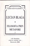 GEO SAVULESCU - LUCIAN BLAGA FILOSOFIA PRIN METAFORE (CU DEDICATIE SI AUTOGRAF)
