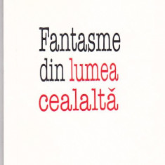 THEODOR VASILACHE - FANTASME DIN LUMEA CEALALTA ( CU AUTOGRAF )