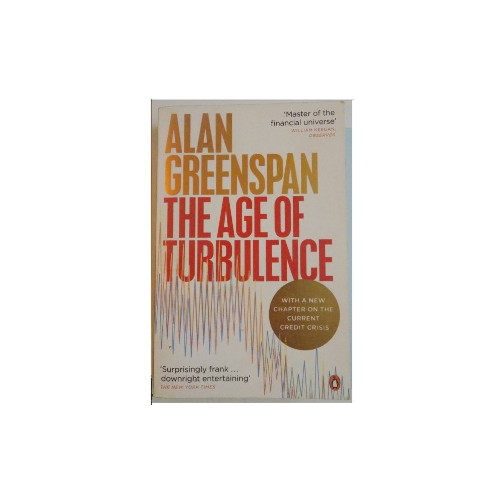 greenspans age of turbulence essay That joke had long become tired, and now he is exposed as a fraud it seems from “the age of turbulence” that greenspan enjoyed the obfuscation game. greenspans age of turbulence essay That joke had long become tired, and now he is exposed as a fraud it seems from “the age of turbulence” that greenspan enjoyed the obfuscation game.