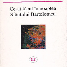 NICOLAE PRELIPCEANU - CE-AI FACUT IN NOAPTEA SF. BARTOLOMEU ( CU AUTOGRAF )