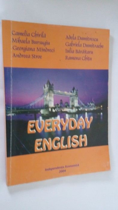 ENGLEZA DE ZI CU ZI , EVERYDAY ENGLISH ,STROE,CHIRILA,CHITU,BURSUGIU