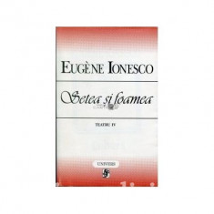 Eugene Ionesco - Setea si foamea (Teatru, vol. IV) foto