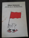 &quot;ACUM NU E MOMENTUL&quot;... - Mihai Stanescu - Uniunea Artistilor Plastici, 1990