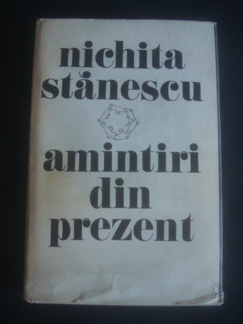 NICHITA STANESCU - AMINTIRI DIN PREZENT foto mare NICHITA STANESCU - AMINTIRI DIN PREZENT foto mare