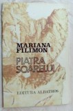 Cumpara ieftin MARIANA FILIMON - PIATRA SOARELUI (VERSURI, editia princeps - 1982)