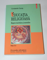 Educatia religioasa. Repere teoretice si metodologice - Constatin Cucos (6506 foto