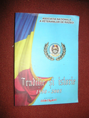 Traditie si istorie 1990-2005 - Asociatia Nationala A Veteranilor De Razboi foto