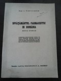 INVATAMANTUL FARMACEUTIC IN ROMANIA Schita Istorica - I. Vintilescu - 1942