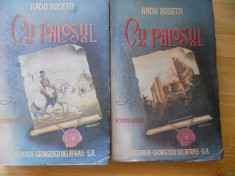 RADU ROSETTI--CU PALOSUL - 2 VOL. - COMPLETA foto