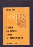 BAZELE CALCULUI LINIAR AL STRUCTURILOR, 1985, Alta editura