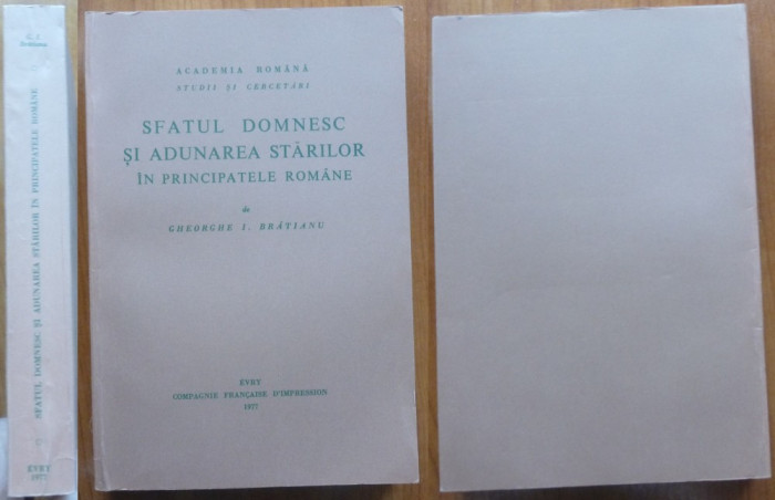 Bratianu , Sfatul domnesc adunarea starilor in Principatele Unite , Evry , 1977