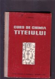 CURS DE CHIMIA TITEIULUI, 1962, Alta editura