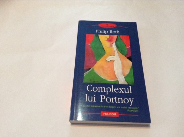 COMPLEXUL LUI PORTNOY PHILIP ROTH,RF10/4 COMPLEXUL LUI PORTNOY PHILIP ROTH,RF10/4