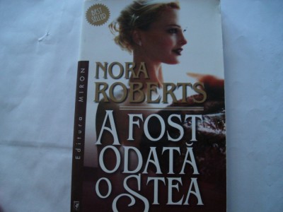 A fost odata o stea - Nora Roberts foto