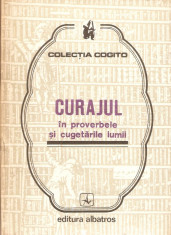 Stela Iancu - Curajul in proverbele si cugetarile lumii - 605328 foto