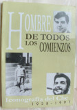 Cumpara ieftin HOMBRE DE TODOS LOS COMIENZOS:ICONOGRAFIA DEL CHE GUEVARA, 1928-1997/Havana 1998