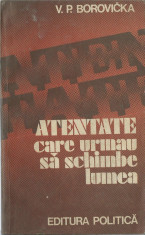 V. P. Borovicka - Atentate care urmau sa schimbe../ Stiti la cat apune soarele.. foto