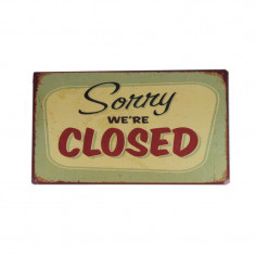 Reclama metalica vintage - Sorry we`re CLOSED! foto