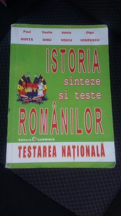 ISTORIA ROMANILOR SINTEZE SI TESTE, TESTAREA NATIONALA-DIDITA ,VOICU,DINU