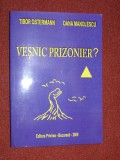 Vesnic Prizonier - Tibor Ostermann, Oana Manolescu