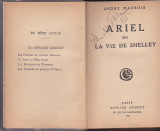 ANDRE MAUROIS - ARIEL OU LA VIE DE SHELLEY ( 1923 ) ( RELEGATA ) ( IN FRANCEZA )