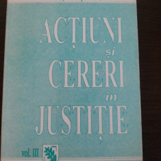 ACTIUNI si CERERI in JUSTITIE vol. III Teorie, Practica Judiciara, Modele