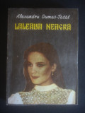 ALEXANDRU DUMAS TATAL - LALEAUA NEAGRA, 1992