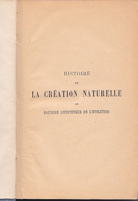 ERNEST HAECKEL - HISTOIRE DE LA CREATION DES ETRES ORGANISES (1879) (IN FRANCEZA