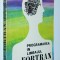 Calculatorul Felix C 256 - Programarea in limbajul Fortran - 1978