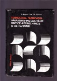 TEHNOLOGIA FABRICATIEI APARATURII -INSTALATIILOR STATICE -PETROCHIMICE, 1982, Alta editura