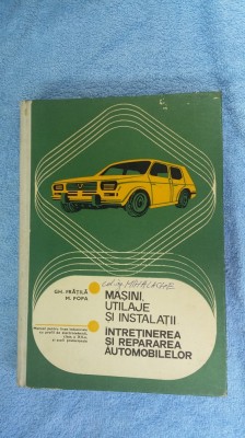 MASINI UTILAJE SI INSTALATII INTRETINEREA SI REPARAREA AUTOMOBILELOR -FRATILA foto