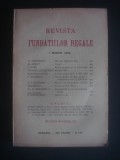 REVISTA FUNDATIILOR REGALE   1 Martie 1934, Alta editura
