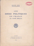 HENRI SEE - LES IDEES POLITIQUES EN FRANCE AU XVIII SIECLE (1920) (IN FRANCEZA)