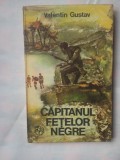 (C326) VALENTIN GUSTAV - CAPITANUL FETELOR NEGRE, 1976