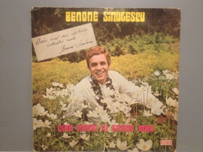 BENONE SINULESCU - CAND ERAM IN.....(EPE 01021/ELECTRECORD) - Vinil/stare F.BUNA