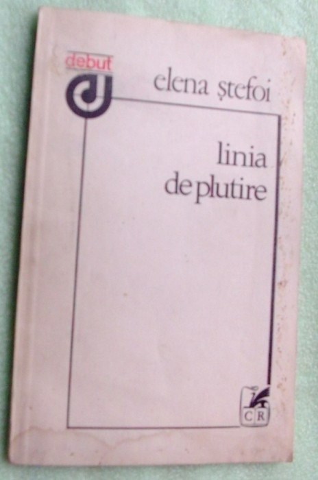 ELENA STEFOI - LINIA DE PLUTIRE (VERSURI) [volum de debut, 1983]