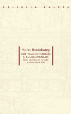 Horst Bredekamp - Nostalgia Antichitatii cabinete de curiozitati 42 ilustratii foto