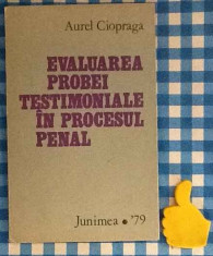 Evaluarea probei testemoniale in procesul penal Aurel Ciopraga foto