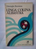 (C326) GHEORGHE BUZOIANU - LANGA COLINA ALBASTRA, 1981