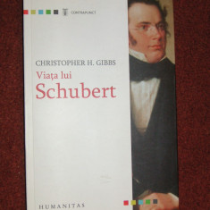 Christopher H. Gibbs - Viata lui Schubert
