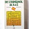 &quot;PRATIQUE DE L&#039;ESPAGNOL de A a Z&quot; , C. Mariani / D. Vassiviere, 1987. Carte noua