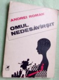 Cumpara ieftin ANDREI ROMAN - OMUL NEDESAVARSIT (VERSURI ed. princeps 1981)[dedicatie/autograf]