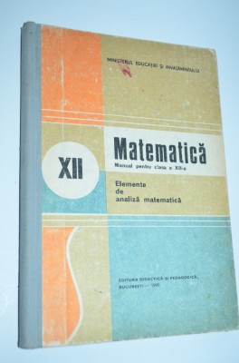 Matematica manual pentru clasa a XII - a 1990 foto