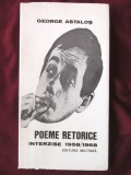 &quot;POEME RETORICE. Interzise 1958/1968&quot;, George Astalos, 1991