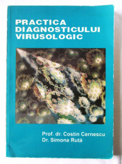 PRACTICA DIAGNOSTICULUI VIRUSOLOGIC, Costin Cernescu / Simona Ruta, 1997 foto