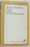 Cumpara ieftin NICOLAE MANOLESCU - O USA ABIA INTREDESCHISA (TEME 6) [1986]