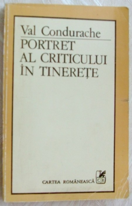 VAL CONDURACHE - PORTRET AL CRITICULUI IN TINERETE (OPERE INCOMPLETE) [1984]