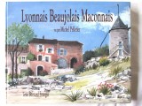 Cumpara ieftin LYONNAIS BEAUJOLAIS MACONNAIS vu par Michel Pelletier, 1995. Album acuarela, nou, Alta editura